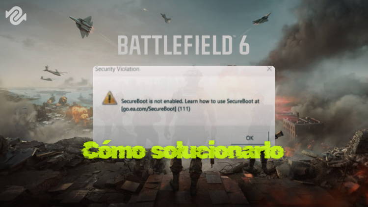 Cómo activar Secure Boot para Battlefield 6