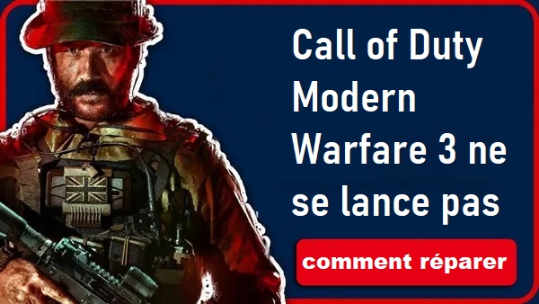 call of duty modern warfare 3 ne se lance pas