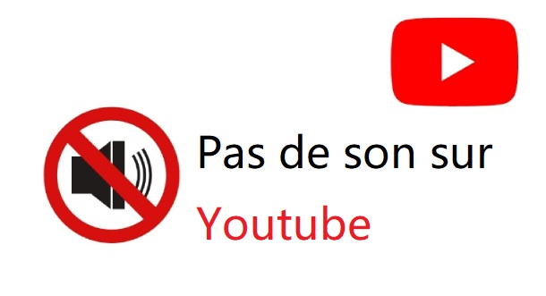 Pas de son sur YouTube