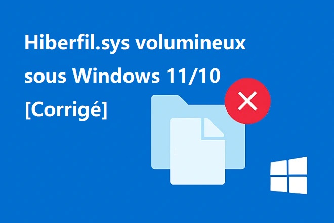 corriger hiberfil.sys volumineux sous Windows 11