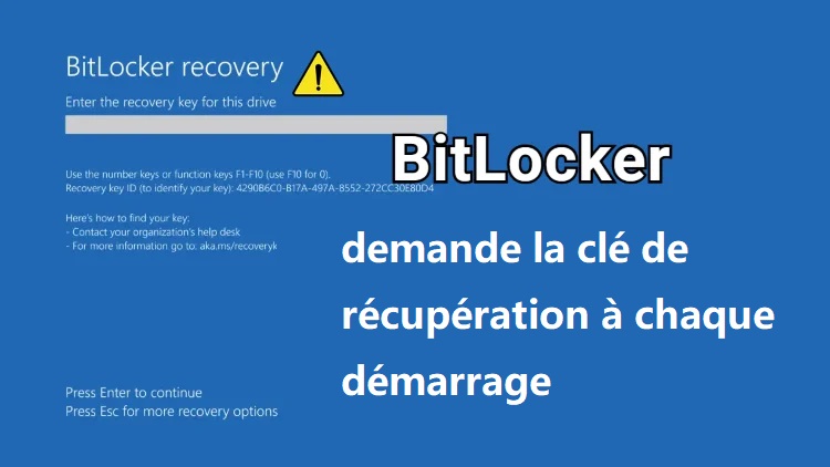 corriger le problème de BitLocker qui demande constamment la clé de récupération