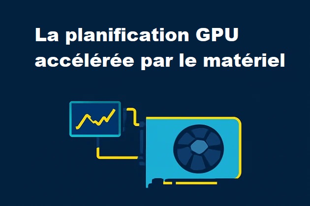 planification gpu accélérée par le matériel