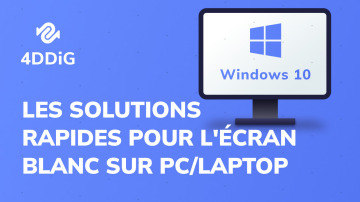 Comment réparer rapidement un écran blanc sur un PC/ordinateur portable en  2024