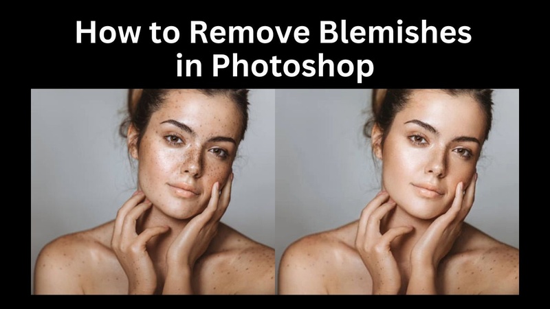 remove blemishes in photoshop