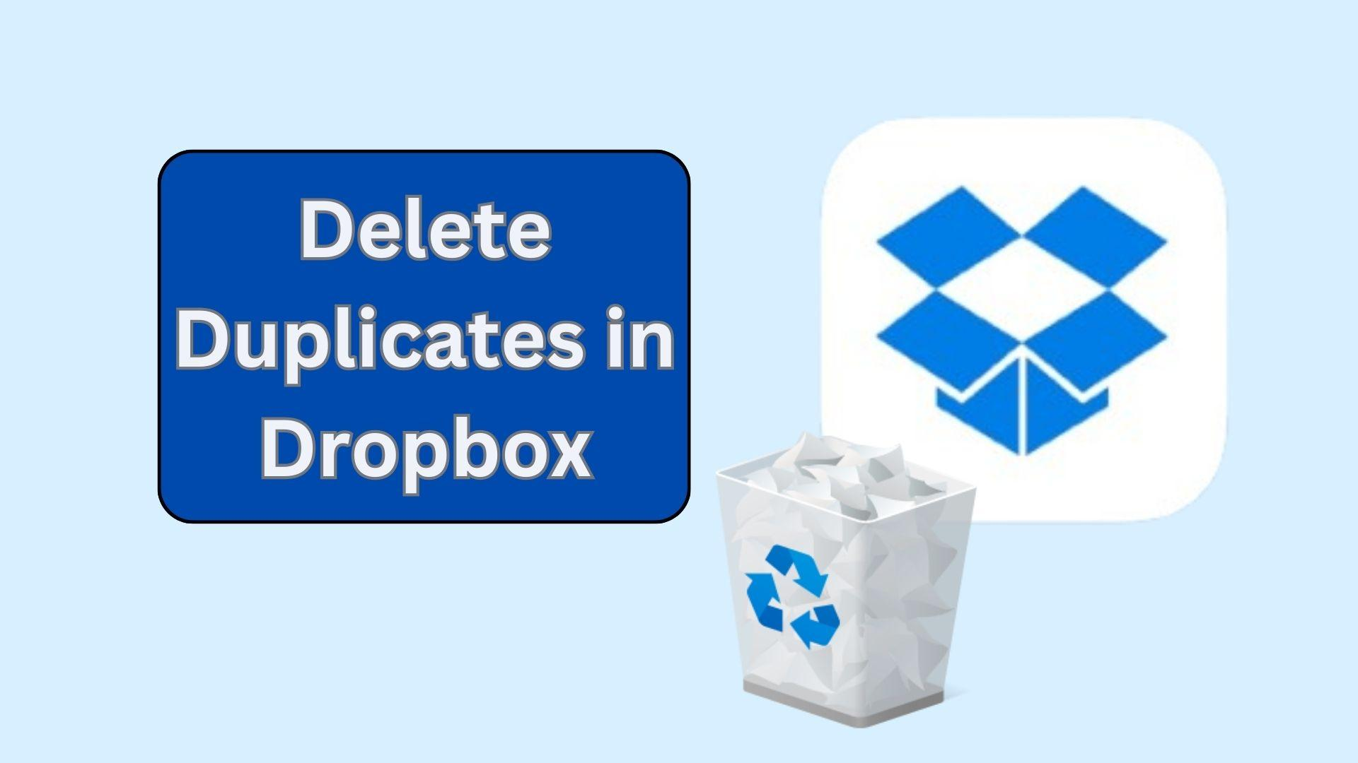 delete duplicates in dropbox