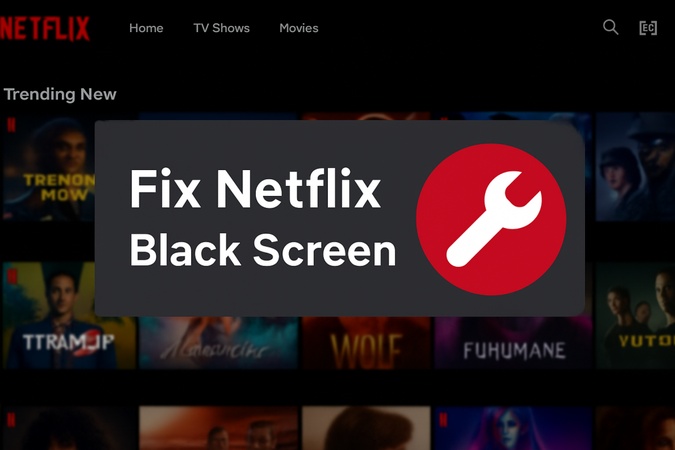 fix netflix black screen
