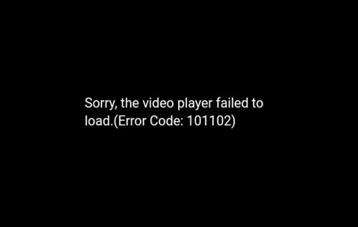 sorry the video player failed to load error code 101102
