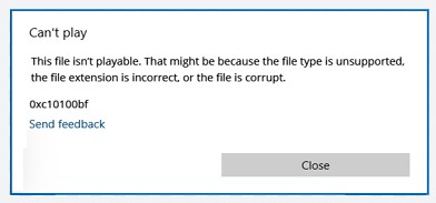 Solved] This File Isn't Playable 0xc10100bf