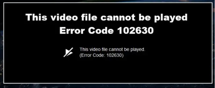 Fixed!] This Video File Cannot Be Played Error Code 102630