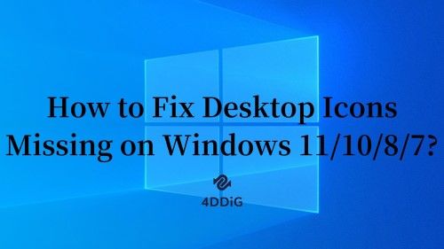 [10 Wege] Wie Behebt Man Fehlende Desktop-Symbole Unter Windows 11/10/8/7?