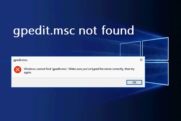 6 Ways to Fix Windows Cannot Find gpedit.msc Error